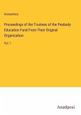 Proceedings of the Trustees of the Peabody Education Fund From Their Original Organization