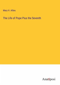 The Life of Pope Pius the Seventh - Allies, Mary H.