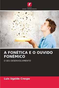 A FONÉTICA E O OUVIDO FONÉMICO - Ugalde Crespo, Luis