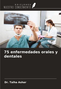 75 enfermedades orales y dentales - Ashar, Talha