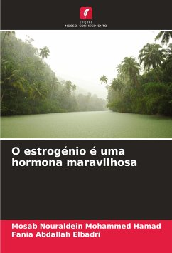 O estrogénio é uma hormona maravilhosa - Mohammed Hamad, Mosab Nouraldein;Abdallah Elbadri, Fania