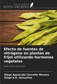 Efecto de fuentes de nitrógeno en plantas de frijol utilizando hormonas vegetales