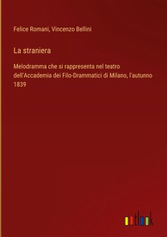 La straniera - Romani, Felice; Bellini, Vincenzo