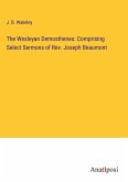 The Wesleyan Demosthenes: Comprising Select Sermons of Rev. Joseph Beaumont