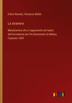 La straniera - Romani, Felice; Bellini, Vincenzo