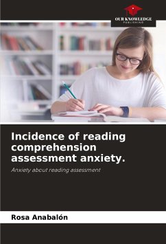 Incidence of reading comprehension assessment anxiety. - Anabalón, Rosa