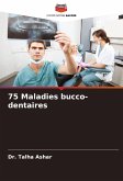 75 Maladies bucco-dentaires