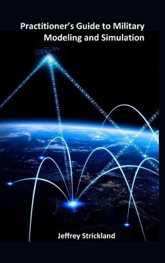 Practitioner's Guide to Military Modeling and Simulation - Strickland, Jeffrey