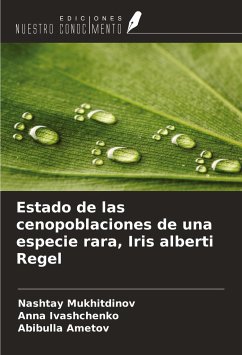 Estado de las cenopoblaciones de una especie rara, Iris alberti Regel - Mukhitdinov, Nashtay; Ivashchenko, Anna; Ametov, Abibulla