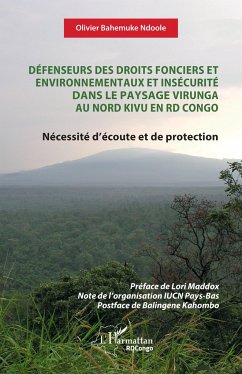 Défenseurs des droits fonciers et environnementaux et insécurité dans le paysage Virunga au Nord Kivu en RD Congo - Bahemuke Ndoole, Olivier