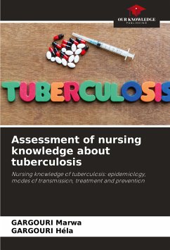 Assessment of nursing knowledge about tuberculosis - Marwa, GARGOURI;Héla, GARGOURI