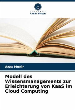 Modell des Wissensmanagements zur Erleichterung von KaaS im Cloud Computing - Monir, Azza