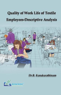 Quality of Work Life of Textile Employees-Descriptive Analysis - Kanakarathinam, R.