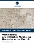 Verwendung mineralischer Abfälle zur Herstellung von Mörteln