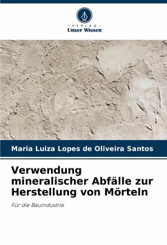 Verwendung mineralischer Abfälle zur Herstellung von Mörteln - Lopes de Oliveira Santos, Maria Luiza