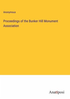 Proceedings of the Bunker Hill Monument Association - Anonymous