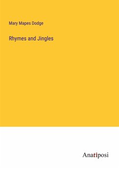 Rhymes and Jingles - Dodge, Mary Mapes