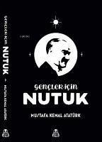 Gencler Icin Nutuk - Kemal Atatürk, Mustafa