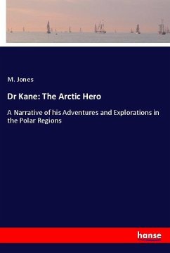 Dr Kane: The Arctic Hero - Jones, M.