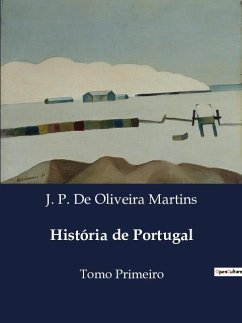 História de Portugal - de Oliveira Martins, J. P.