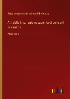 Atti della imp. regia Accademia di belle arti in Venezia
