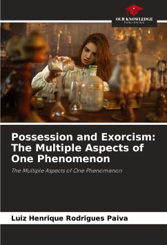 Possession and Exorcism: The Multiple Aspects of One Phenomenon - Rodrigues Paiva, Luiz Henrique