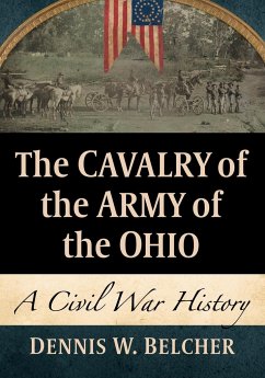 The Cavalry of the Army of the Ohio - Belcher, Dennis W.