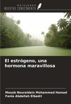 El estrógeno, una hormona maravillosa - Mohammed Hamad, Mosab Nouraldein; Abdallah Elbadri, Fania