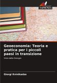 Geoeconomia: Teoria e pratica per i piccoli paesi in transizione