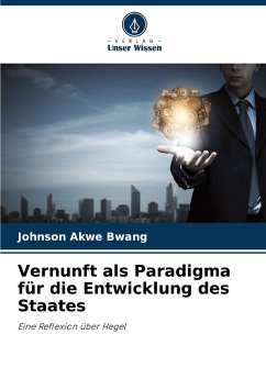 Vernunft als Paradigma für die Entwicklung des Staates - Bwang, Johnson Akwe