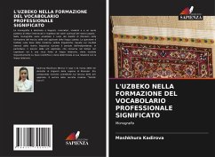 L'UZBEKO NELLA FORMAZIONE DEL VOCABOLARIO PROFESSIONALE SIGNIFICATO - Kadirova, Mashkhura
