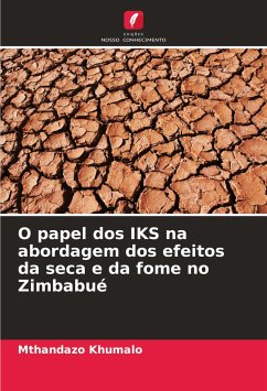 O papel dos IKS na abordagem dos efeitos da seca e da fome no Zimbabué - Khumalo, Mthandazo