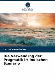 Die Verwendung der Pragmatik im indischen Szenario