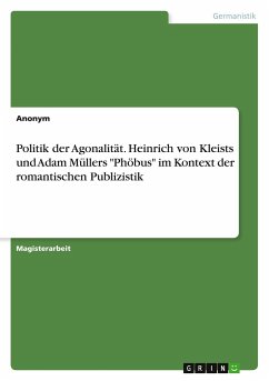 Politik der Agonalität. Heinrich von Kleists und Adam Müllers 