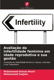 Avaliação da infertilidade feminina em idade reprodutiva e sua gestão