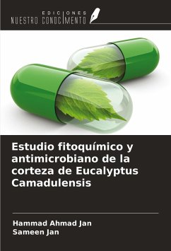 Estudio fitoquímico y antimicrobiano de la corteza de Eucalyptus Camadulensis - Ahmad Jan, Hammad; Jan, Sameen