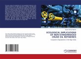 ECOLOGICAL IMPLICATIONS OF NON-STANDARDIZED CRUDE OIL REFINERIES ECOLOGICAL IMPLICATIONS OF NON-STANDARDIZED CRUDE OIL REFINERIES