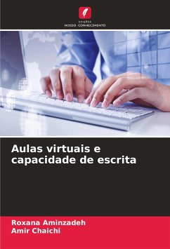 Aulas virtuais e capacidade de escrita - Aminzadeh, Roxana;Chaichi, Amir