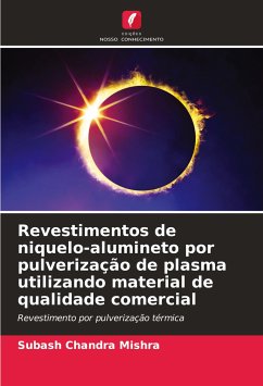 Revestimentos de niquelo-alumineto por pulverização de plasma utilizando material de qualidade comercial - Mishra, Subash Chandra