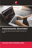 Insanamente divertido? Insanamente divertido?