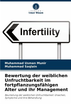 Bewertung der weiblichen Unfruchtbarkeit im fortpflanzungsfähigen Alter und ihr Management - Munir, Muhammad Usman;Saqlain, Muhammad