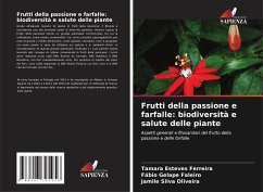 Frutti della passione e farfalle: biodiversità e salute delle piante - Esteves Ferreira, Tamara; Faleiro, Fábio Gelape; Oliveira, Jamile Silva