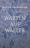 Warten auf Walter