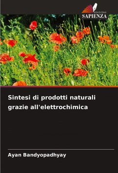 Sintesi di prodotti naturali grazie all'elettrochimica - Bandyopadhyay, Ayan