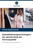 Selbstbedienungstechnologien: die nächste Stufe der Servicequalität Selbstbedienungstechnologien: die nächste Stufe der Servicequalität