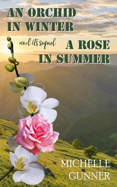 An Orchid in Winter and it's sequel A Rose in Summer - Gunner, Michelle