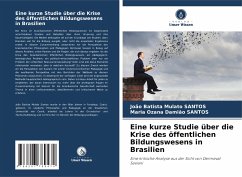 Eine kurze Studie über die Krise des öffentlichen Bildungswesens in Brasilien - Santos, João Batista Mulato; Santos, Maria Ozana Damião