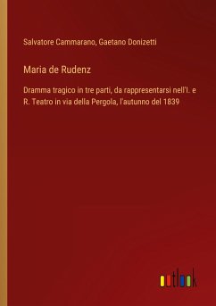 Maria de Rudenz - Cammarano, Salvatore; Donizetti, Gaetano