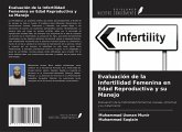 Evaluación de la Infertilidad Femenina en Edad Reproductiva y su Manejo