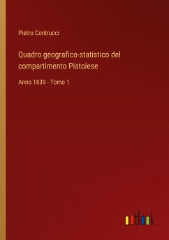 Quadro geografico-statistico del compartimento Pistoiese - Contrucci, Pietro